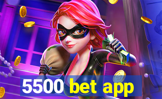 5500 bet app